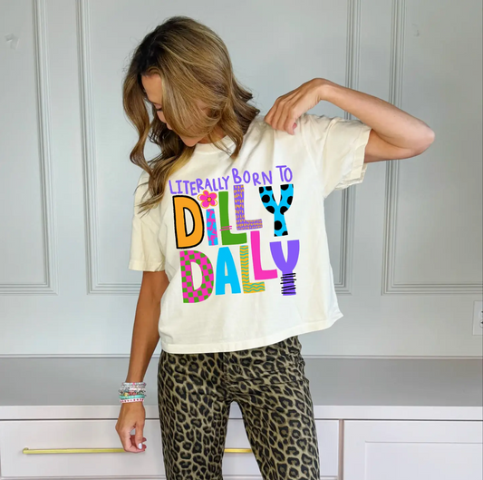 Literally Born To Dilly Dally